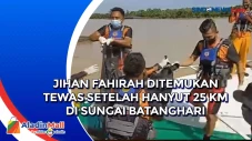 Jihan Fahirah Ditemukan...
