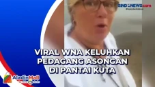 Viral WNA Keluhkan Pedagang...