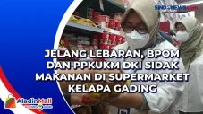 Jelang Lebaran, BPOM...