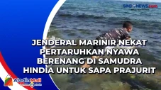 Jenderal Marinir Nekat...