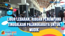 Libur Lebaran, Ribuan...