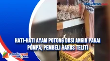 Hati-hati Ayam Potong...
