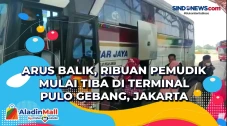 Arus Balik, Ribuan Pemudik...