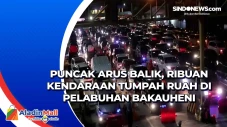 Puncak Arus Balik, Ribuan...