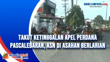 Takut Ketinggalan Apel...