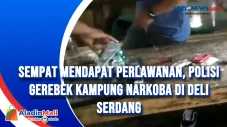 Sempat Mendapat Perlawanan,...