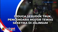 Diduga Seruduk Truk,...