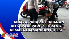 Aniaya Pacar di Jalanan...