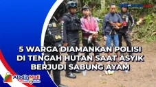 5 Warga Diamankan Polisi...