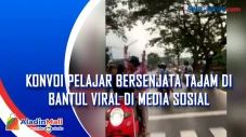 Konvoi Pelajar Bersenjata...