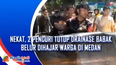 Nekat, 2 Pencuri Tutup...
