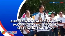 Anies Jelaskan Alasan...