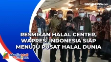 Resmikan Halal Center,...