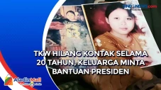 TKW Hilang Kontak Selama...