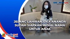 Jelang Lahiran, Dea...