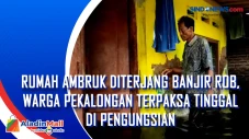 Rumah Ambruk Diterjang...