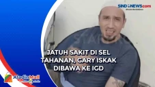 Jatuh Sakit di Sel Tahanan,...