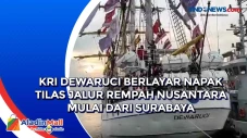 KRI Dewaruci Berlayar...