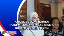 Angel Lelga Merasa Rugi...