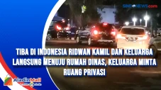 Tiba di Indonesia Ridwan...