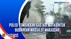 Polisi Tembakkan Gas...
