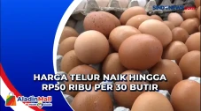 Harga Telur Naik Hingga...