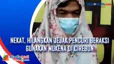 Nekat, Hilangkan Jejak...