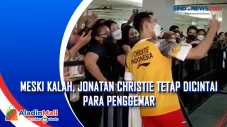 Meski Kalah, Jonatan...