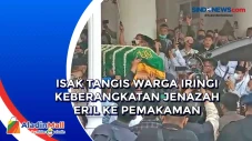 Isak Tangis Warga Iringi...