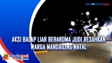 Aksi Balap Liar Beraroma...