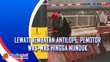 Lewati Jembatan Antilope,...
