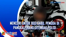 Mencuri untuk Beli Sabu,...