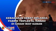 Kebakaran Hebat Melanda...