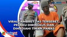 Viral Jambret Tas Terseret,...