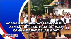 Acara Begawi Adat Mancor...