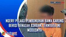 Ngeri! Pelaku Pembunuhan...