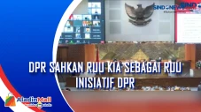 DPR Sahkan RUU KIA Sebagai...