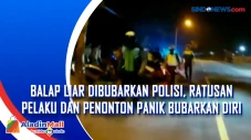 Balap Liar Dibubarkan...