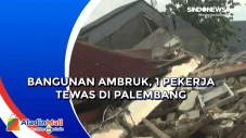 Bangunan Ambruk, 1 Pekerja...