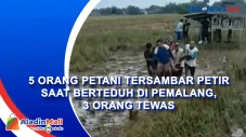 5 Orang Petani Tersambar...