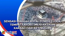 Sensasi Makkah Royal...