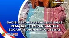 Sadis! Tergiur Perhiasan...