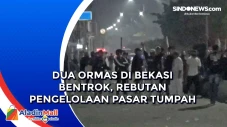 Dua Ormas di Bekasi...
