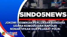 Jokowi Resmikan Perluasan...