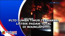 PLTD Sumba Timur Terbakar,...