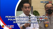 Penuhi Permintaan Keluarga,...