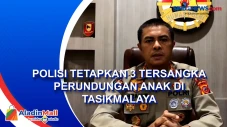 Polisi Tetapkan 3 Tersangka...
