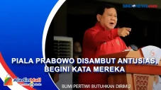 Piala Prabowo Disambut...