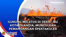 Gunung Meletus di Dekat...