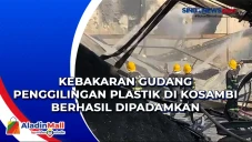 Kebakaran Gudang Penggilingan...